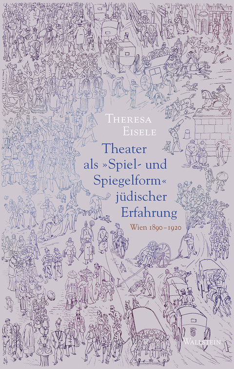 Theater als &raquo;Spiel- und Spiegelform&laquo; j&uuml;discher Erfahrung - Theresa Eisele
