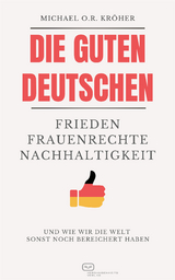 Die guten Deutschen - Michael O.R. Kr&ouml;her