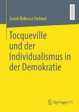 Tocqueville und der Individualismus in der Demokratie - Sarah Rebecca Str&ouml;mel