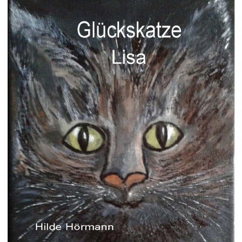 Gl&uuml;ckskatze Lisa - Hilde H&ouml;rmann