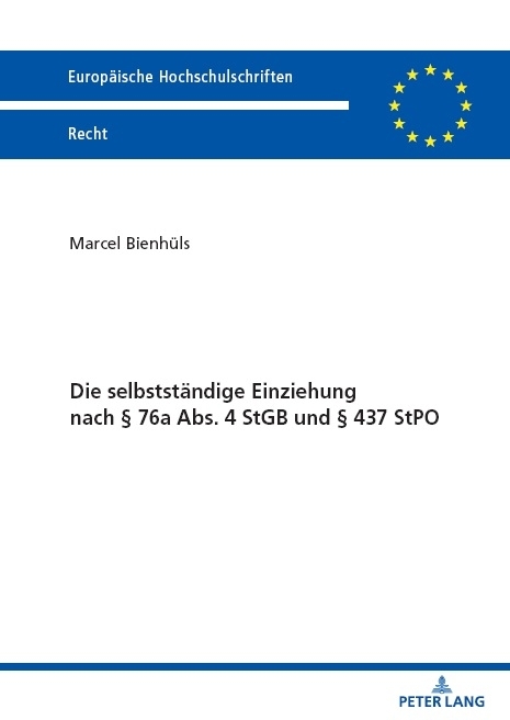 Die selbstst&auml;ndige Einziehung nach &sect; 76a Abs. 4 StGB und &sect; 437 StPO - Marcel Bienh&uuml;ls