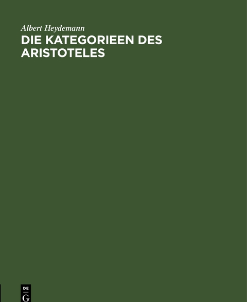 Die Kategorieen des Aristoteles - Albert Heydemann