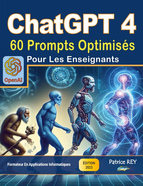 ChatGPT 4 - 60 prompts optimises pour les enseignants - Patrice Rey