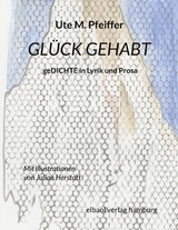 Gl&uuml;ck gehabt - Ute M. Pfeiffer