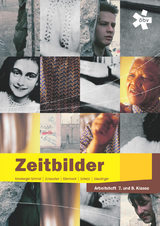 Zeitbilder, Arbeitsheft f&uuml;r die 7. und 8. Klasse - Ulrike Ebenhoch, Barbara Kronberger-Schmid, Dr. Josef Scheipl, Alois Scheucher, Dr. Eduard Staudinger