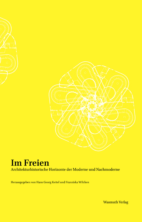 Im Freien. Architekturhistorische Horizonte der Moderne und Nachmoderne - 