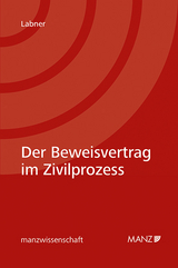 Der Beweisvertrag im Zivilprozess - Kevin Labner