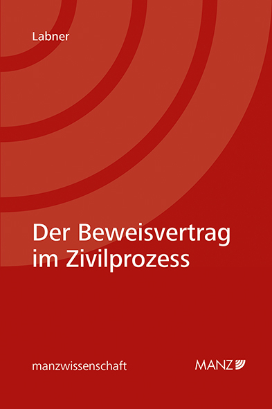 Der Beweisvertrag im Zivilprozess - Kevin Labner