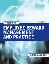 A Handbook of Employee Reward Management and Practice - Armstrong, Michael; Stephens, Tina