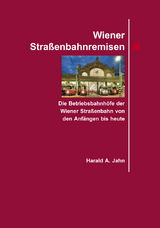 Wiener Stra&szlig;enbahnremisen. - Harald A Jahn