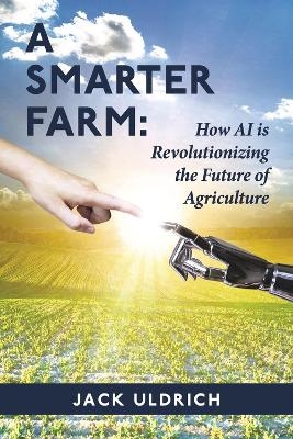 A Smarter Farm - Jack Uldrich