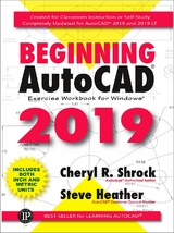 Beginning AutoCAD® 2019 Exercise Workbook - Cheryl R. Shrock, Steve Heather