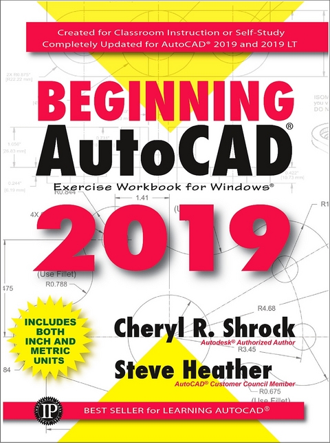 Beginning AutoCAD® 2019 Exercise Workbook - Cheryl R. Shrock, Steve Heather