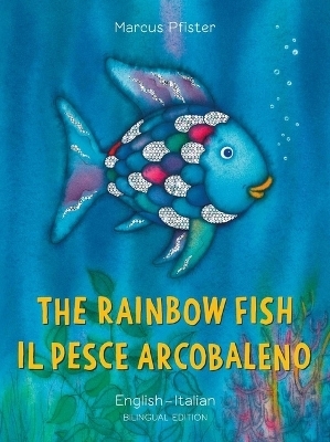The Rainbow Fish/Bi:libri - Eng/Italian PB - Marcus Pfister