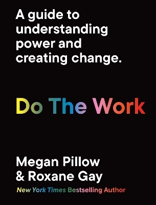 Do The Work - Roxane Gay, Megan Pillow