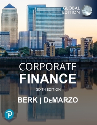 Corporate Finance, Global Edition -- Pearson MyLab Finance with Pearson eText Access Code - Jonathan Berk, Peter DeMarzo