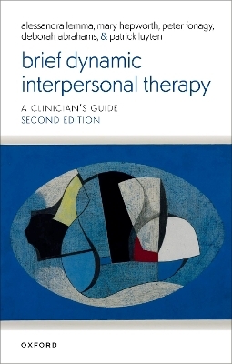 Brief Dynamic Interpersonal Therapy - Prof Alessandra Lemma, Prof Mary Hepworth, Prof Peter Fonagy, Prof Patrick Luyten, Ms Deborah Abrahams