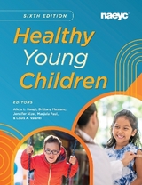 Healthy Young ChildrenSixth Edition - Haupt, Alicia L.; Massare, Brittany; Nizer, Jennifer; Paul, Manjula; Valenti, Louis A.