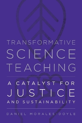 Transformative Science Teaching - Daniel Morales-Doyle