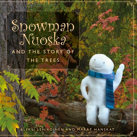 Snowman Nuoska and the story of the trees - Aleksi Lehikoinen