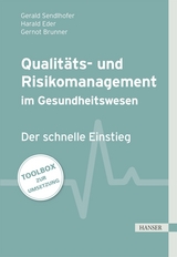 Qualit&auml;ts- und Risikomanagement im Gesundheitswesen - Gerald Sendlhofer, Gernot Brunner, Harald Eder