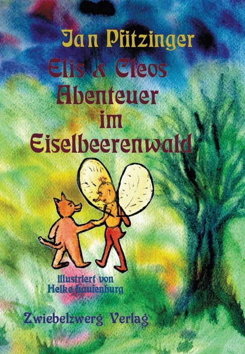 Elis & Cleos Abenteuer im Eiselbeerenwald - Jan Pfitzinger