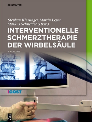 Interventionelle Schmerztherapie der Wirbelsäule - Stephan Klessinger; Martin Legat; Markus Schneider