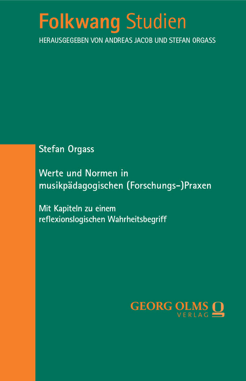 Werte und Normen in musikp&auml;dagogischen (Forschungs-)Praxen - Stefan Orgass