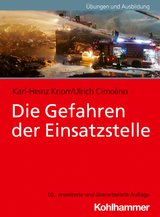 Die Gefahren der Einsatzstelle - Knorr, Karl-Heinz; Cimolino, Ulrich