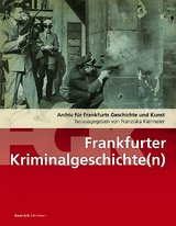 Frankfurter Kriminalit&auml;tsgeschichte(n) - 