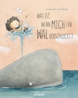 Was ist, wenn mich ein Wal verschluckt? - Susanna Isern