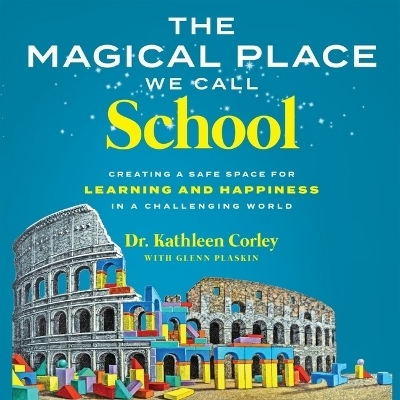 The Magical Place We Call School - Dr Kathleen Corley
