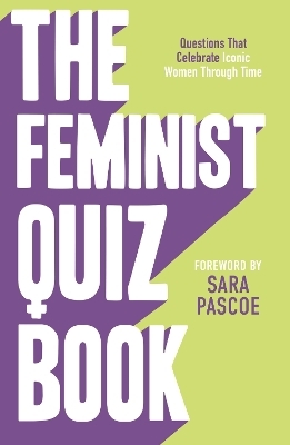 The Feminist Quiz Book - Sian Meades-Williams, Laura Brown, Sara Pascoe