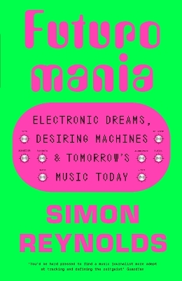 Futuromania - Simon Reynolds