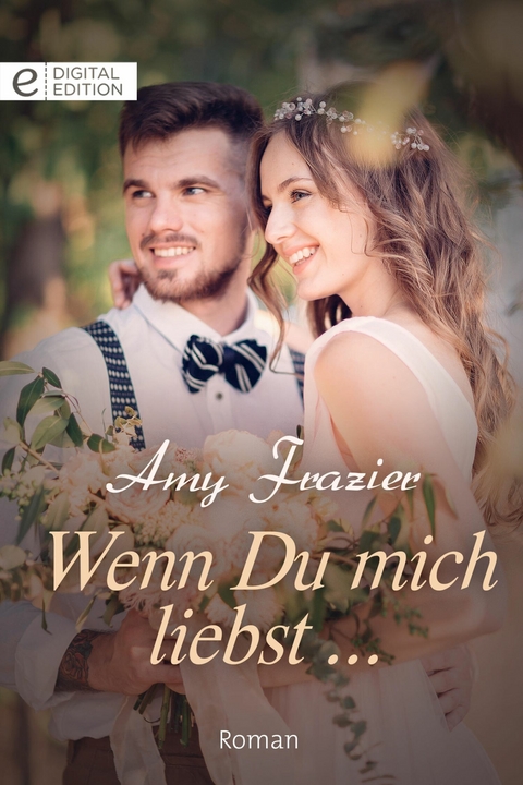 Wenn du mich liebst ... - Amy Frazier