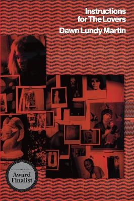 Instructions for the Lovers - Dawn Lundy Martin