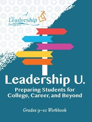 Leadership U: Preparing Students for College, Career, and Beyond - The Leadership Program