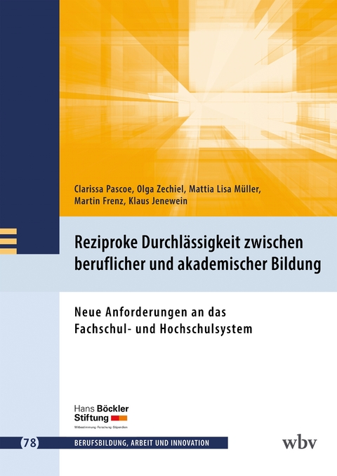 Reziproke Durchl&auml;ssigkeit zwischen beruflicher und akademischer Bildung - Clarissa Pascoe, Olga Zechiel, Mattia Lisa M&uuml;ller