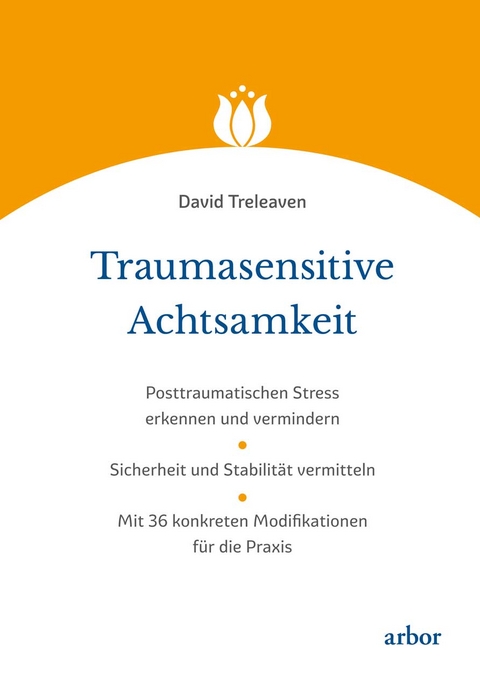 Traumasensitive Achtsamkeit - David Treleaven