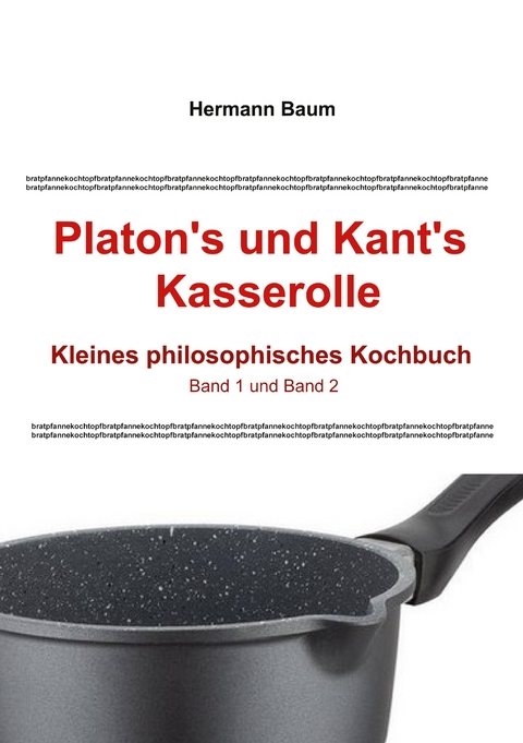 Platon's und Kant's Kasserolle - Hermann Baum