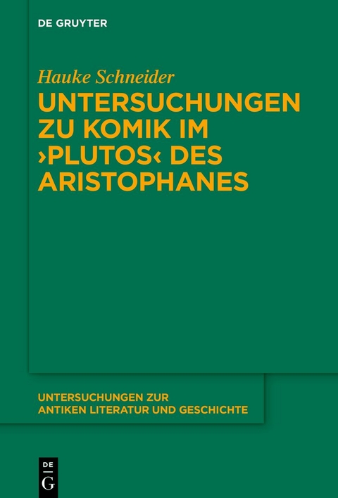 Untersuchungen zur Komik im ›Plutos‹ des Aristophanes - Hauke Schneider