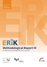 ERiK-Methodological Report III - Diana D. Schacht, Jakob J. Gilg, Benjamin Gedon, Martin Brusis, Janette Buchmann, Doris Drexl, Tony Hoang, Alexandra J&auml;hnert, Susanne Kuger, Magdalena Molina-Ramirez, Michael M&uuml;ller, Melina Preu&szlig;, Susanne Rahmann, Lisa Ulrich, Felix Wenger