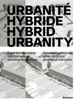 Urbanit&eacute; hybride / Hybrid Urbanity - 