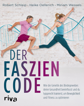Der Faszien-Code - Robert Schleip; Heike Oellerich; Miriam Wessels