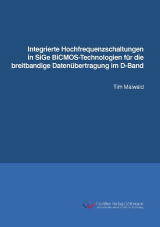 Integrierte Hochfrequenzschaltungen in SiGe BiCMOS-Technologien für die breitbandige Datenübertragung im D-Band