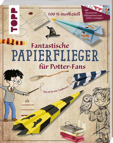 Fantastische Papierflieger f&uuml;r Potter-Fans - Dominik Mei&szlig;ner