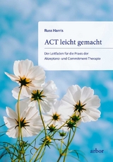 ACT leicht gemacht - Russ Harris