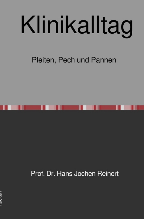 Klinikalltag - Hans Jochen Dr. Reinert