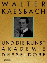 Walter Kaesbach und die Kunstakademie D&uuml;sseldorf - 