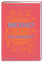 Mexiko – Das Kochbuch - Carrillo Arronte, Margarita